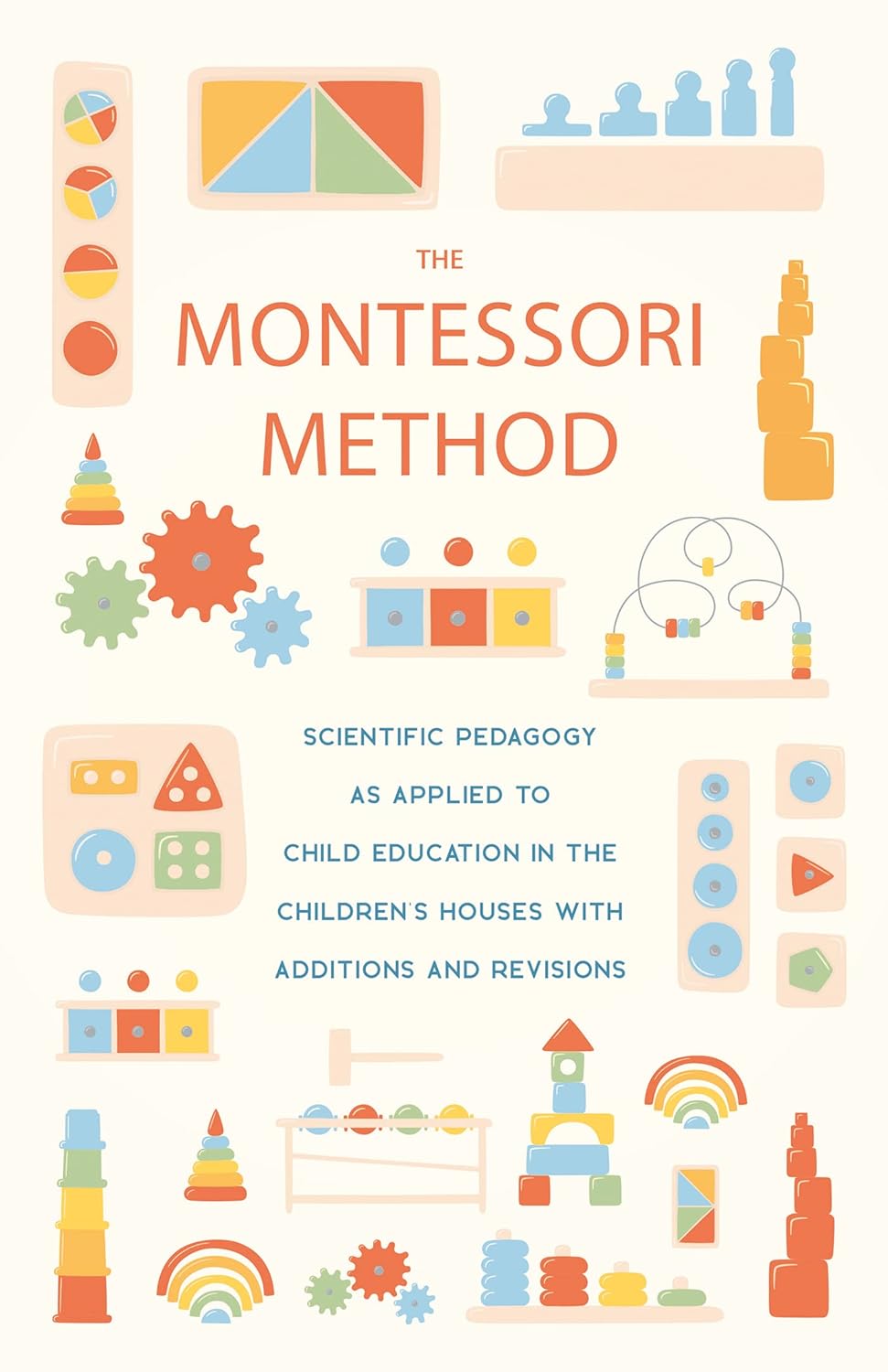 Bild von Montessori, Maria: The Montessori Method;Scientific Pedagogy as Applied to Child Education in the Children's Houses with Additions and Revisions