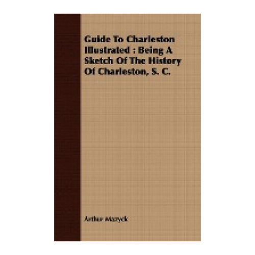Bild von Guide to Charleston Illustrated von Arthur Mazyck – Eine umfassende Analyse