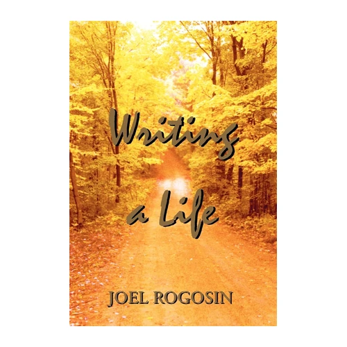 Bild von Rogosin, Joel: Writing a Life, Writing A Life