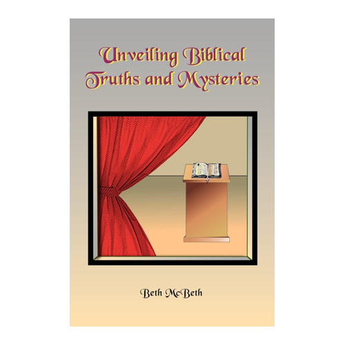 Bild von UNVEILING BIBLICAL TRUTHS AND MYSTERIES - Ein spannendes Werk von Beth McBeth
