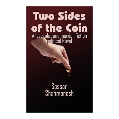 Bild von Shahmanesh, Sassan: Two Sides of the Coin - Ein fesselnder Roman über Liebe, Intrigen und Politik