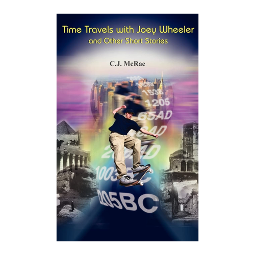 Bild von McRae, C. J.: Time Travels with Joey Wheeler and Other Short Stories