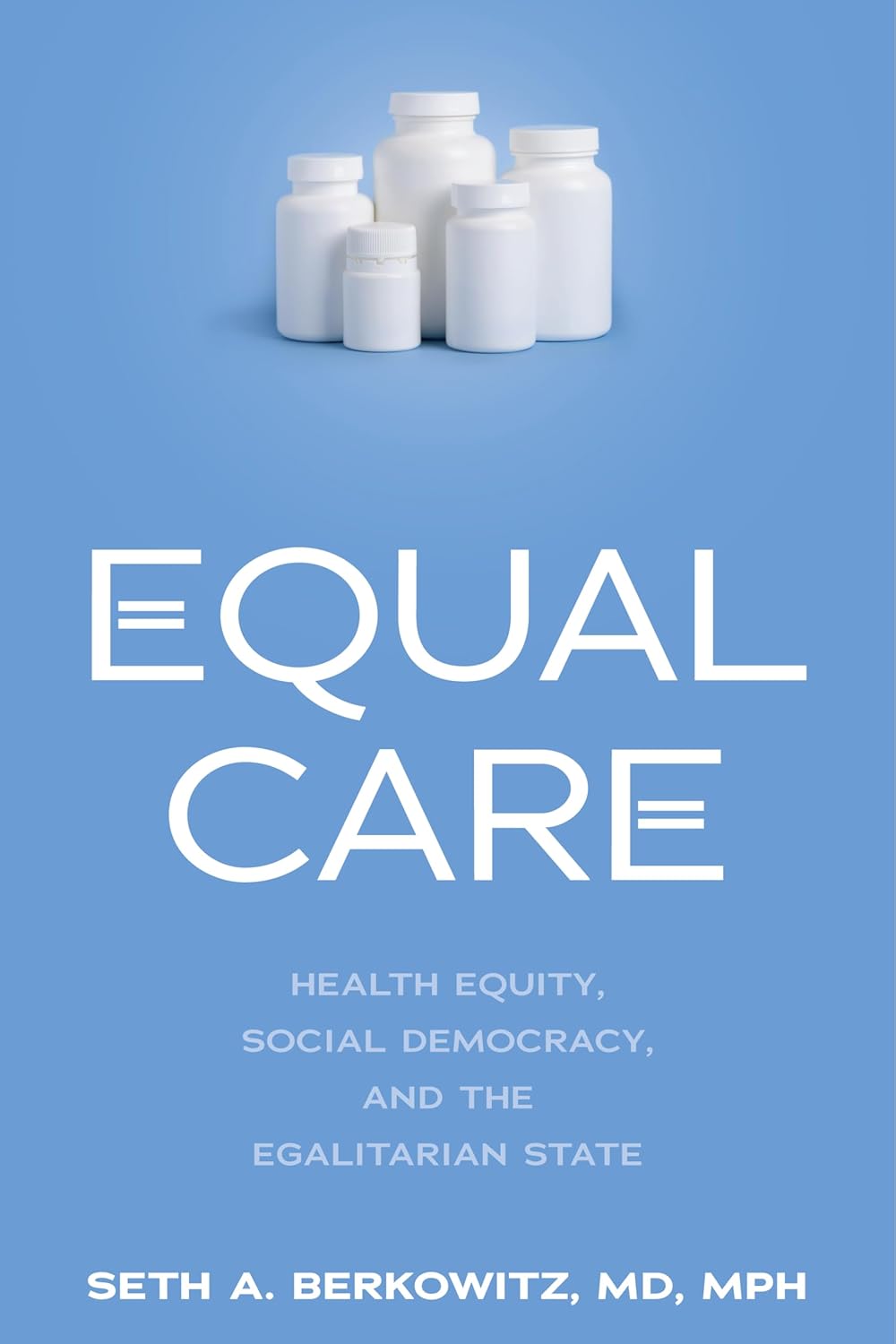 Bild von Equal Care: Health Equity, Social Democracy, and the Egalitarian State (English Edition)