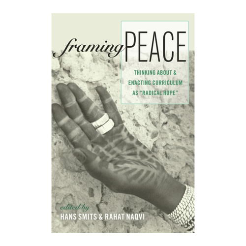 Bild von Framing Peace: Thinking about and Enacting Curriculum as «Radical Hope»