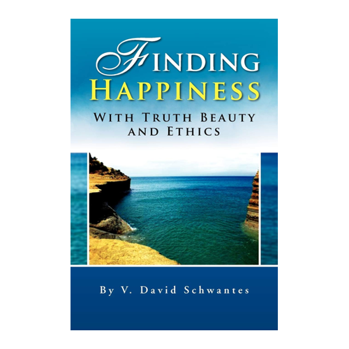 Bild von Finding Happiness with Truth, Beauty, and Ethics von David Schwantes