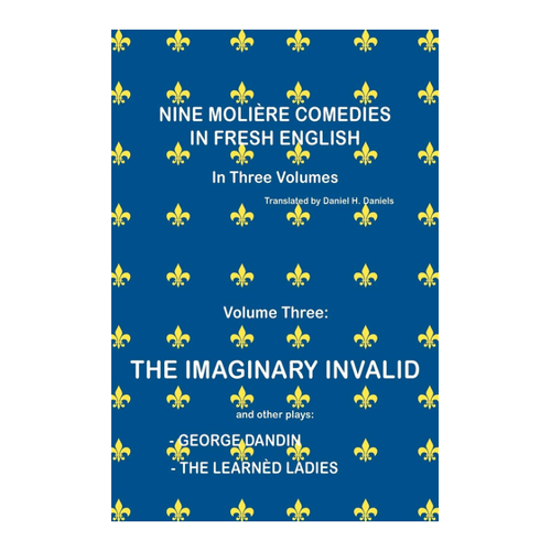 Bild von NINE MOLIÈRE COMEDIES IN FRESH ENGLISH: Volume III - The Imaginary Invalid