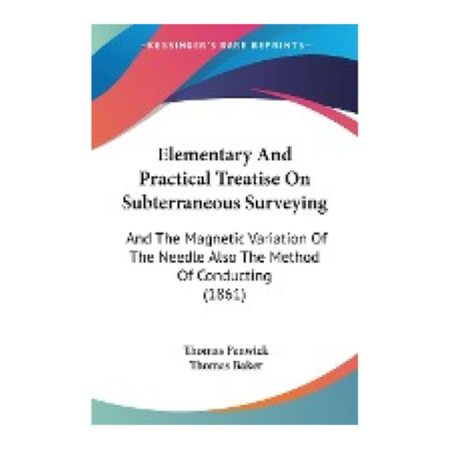 Bild von Elementary And Practical Treatise On Subterraneous Surveying
