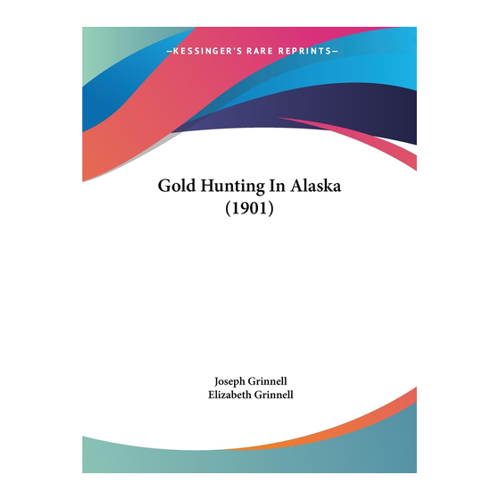 Bild von Gold Hunting In Alaska (1901) von Joseph Grinnell