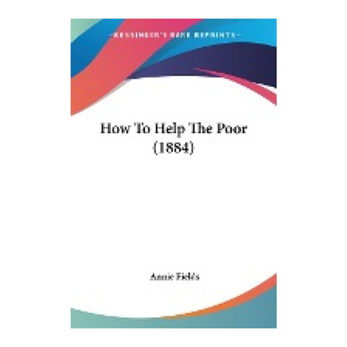 Bild von How To Help The Poor (1884) von Annie Fields