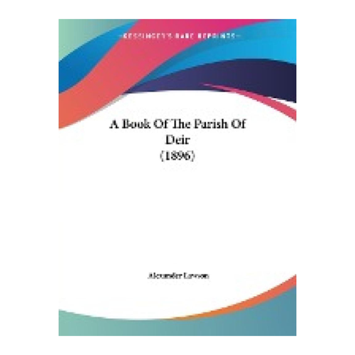 Bild von A Book Of The Parish Of Deir (1896) von Alexander Lawson