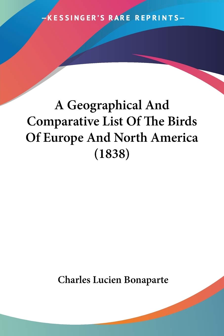 Bild von Bonaparte, Charles Lucien: A Geographical And Comparative List Of The Birds Of Europe And North America (1838)