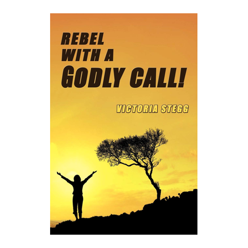 Bild von Rebel with a Godly Call von Victoria Stegg
