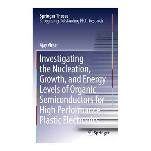 Bild von Virkar, Ajay: Investigating the Nucleation, Growth, and Energy Levels of Organic Semiconductors for High Performance Plastic Electronics