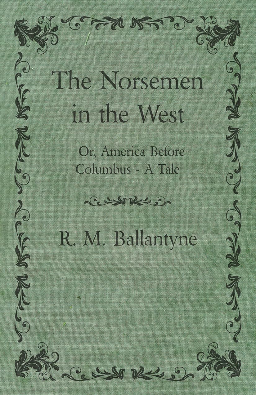 Bild von Ballantyne, Robert Michael: The Norsemen in the West; Or, America Before Columbus - A Tale