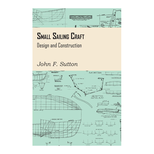 Bild von Small Sailing Craft - Design and Construction von John F. Sutton