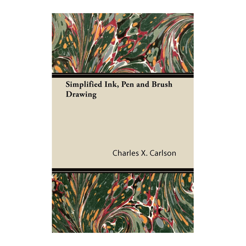 Bild von Charles X. Carlson: Simplified Ink, Pen and Brush Drawing – Ein Leitfaden für Künstler