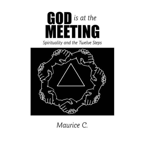 Bild von Maurice C.: God Is at the Meeting - Spirituality and the Twelve Steps