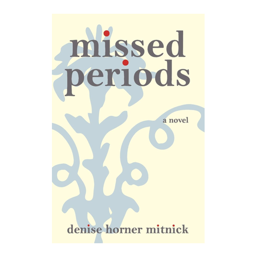Bild von Missed Periods: A Novel von Denise Horner Mitnick