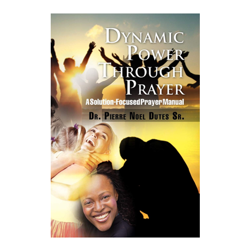 Bild von Dynamic Power Through Prayer - Ein umfassendes Gebetsmanual von Pierre Noel Sr.