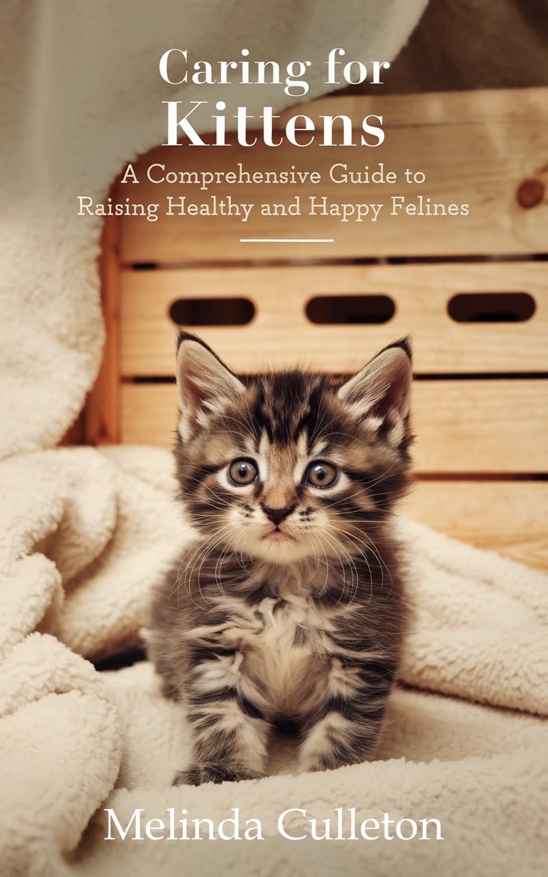 Bild von Caring for Kittens: A Comprehensive Guide to Raising Healthy and Happy Felines (English Edition)