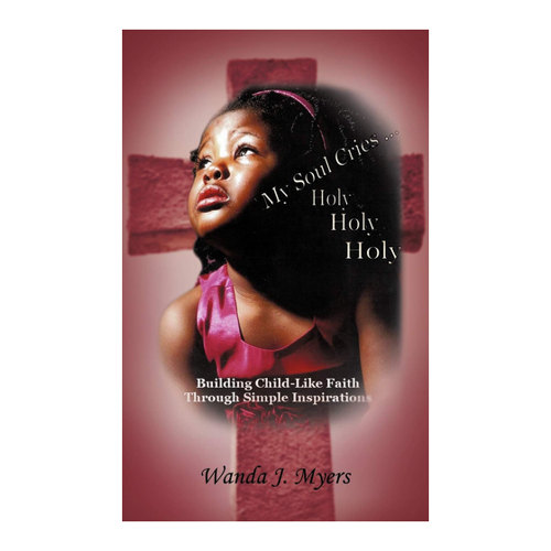 Bild von My Soul Cries... Holy Holy Holy: Geistliche Inspiration für den Glauben