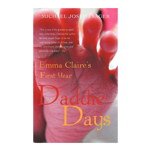Bild von Daddie Days: Emma Claire's First Year von Michael Joseph Sager