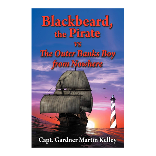 Bild von Kelley, Capt Gardner Martin: Blackbeard, the Pirate Vs the Outer Banks Boy from Nowhere