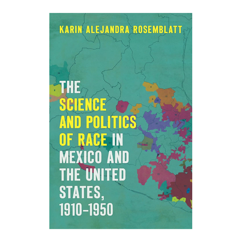 Bild von The Science and Politics of Race in Mexico and the United States, 1910-1950