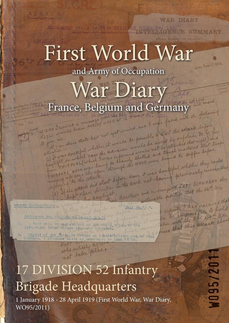 Bild von 17 DIVISION 52 Infantry Brigade Headquarters : 1 January 1918 - 28 April 1919 (First World War, War Diary, WO95/2011) (English Edition)