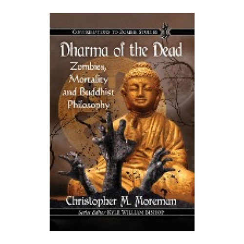 Bild von Dharma of the Dead: Zombies, Mortality and Buddhist Philosophy