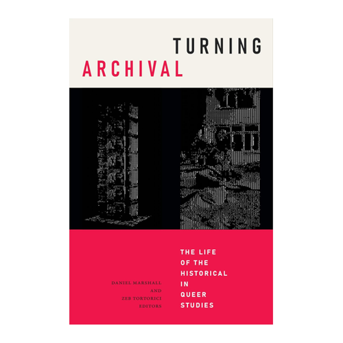 Bild von Turning Archival: The Life of the Historical in Queer Studies