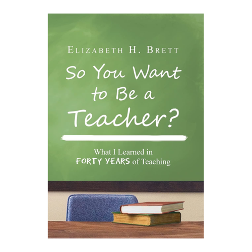 Bild von So You Want to Be a Teacher? - Ein umfassender Ratgeber für angehende Lehrer