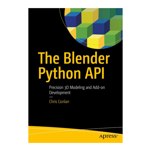 Bild von The Blender Python API: Precision 3D Modeling and Add-on Development