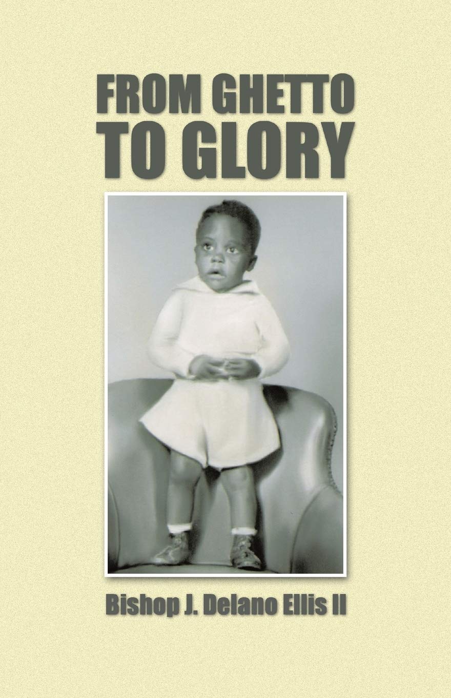 Bild von Ellis II, Bishop J. Delano: From Ghetto to Glory