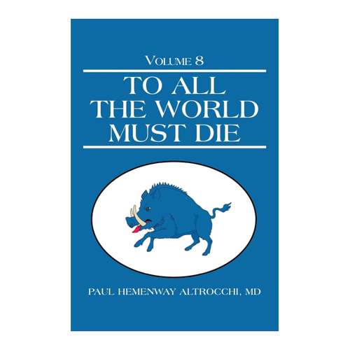 Bild von To All The World Must Die: Volume 8 von Paul Hemenway Altrocchi