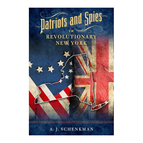 Bild von Patriots and Spies in Revolutionary New York von A. J. Schenkman