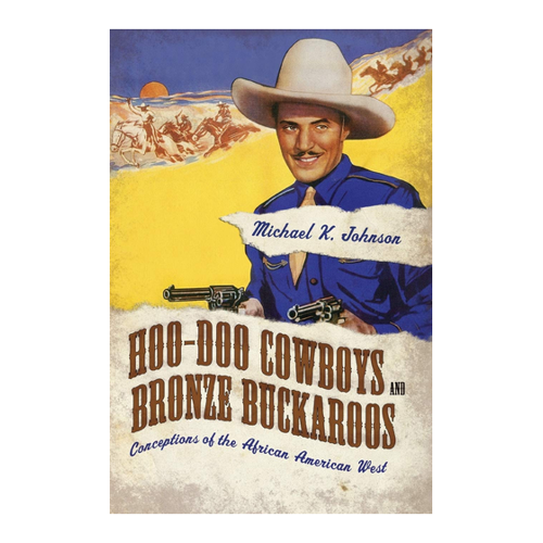 Bild von Hoo-Doo Cowboys and Bronze Buckaroos von Michael K. Johnson