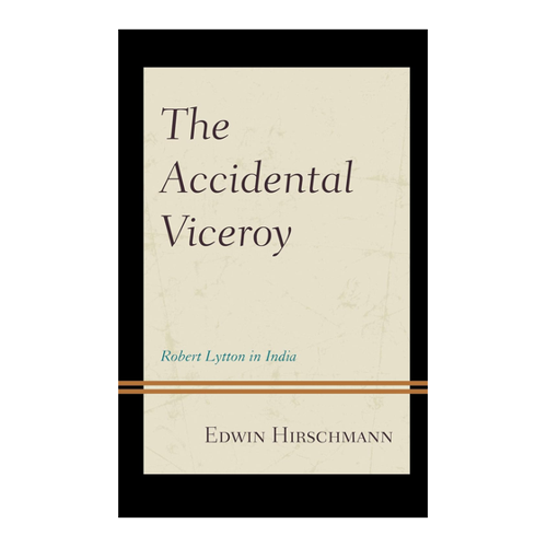 Bild von The Accidental Viceroy: Robert Lytton in India von Edwin Hirschmann