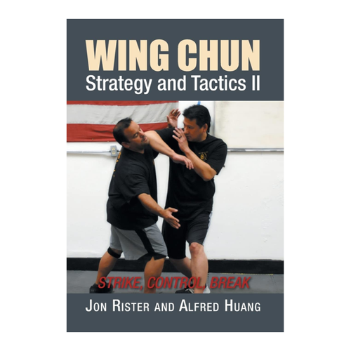 Bild von Wing Chun Strategy and Tactics II: Strike, Control, Break
