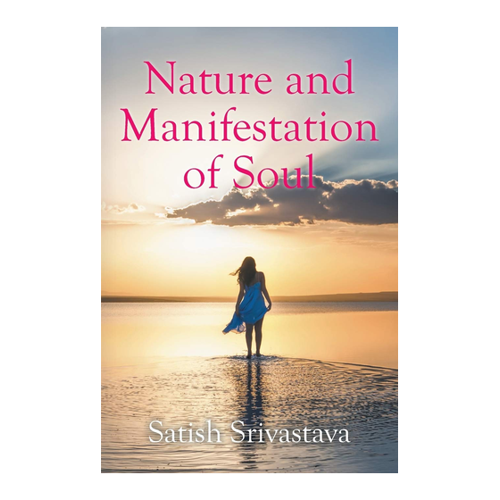 Bild von Nature and Manifestation of Soul – Ein tiefgründiges Werk von Satish Srivastava
