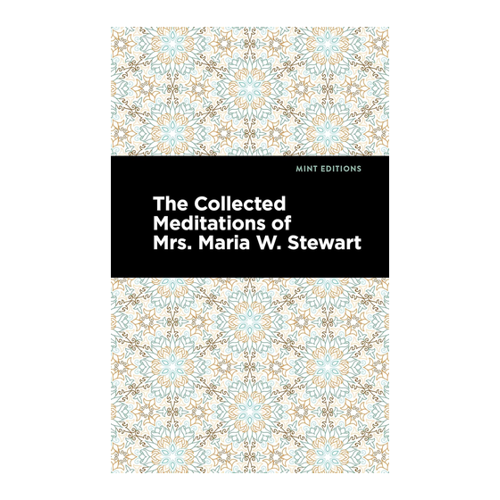 Bild von The Collected Meditations of Mrs. Maria W. Stewart – Ein Blick auf ein bedeutendes Werk