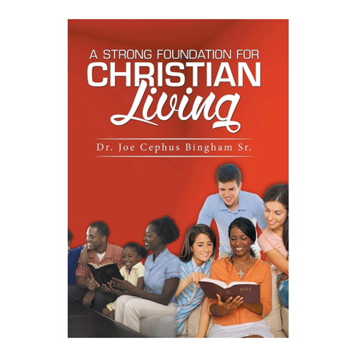 Bild von Bingham Sr., Joe Cephus: A Strong Foundation For Christian Living