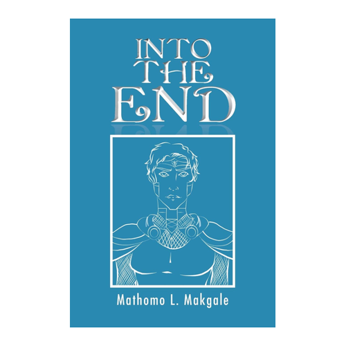 Bild von Makgale, Mathomo L.: INTO THE END