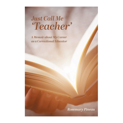 Bild von Just Call Me 'Teacher': A Memoir about My Career as a Correctional Educator