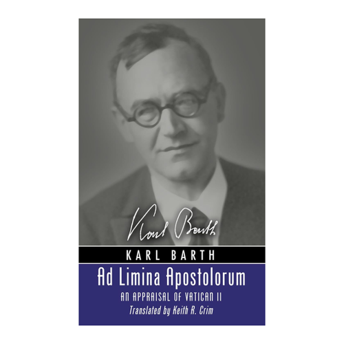 Bild von Karl Barth: Ad Limina Apostolorum – Eine eingehende Betrachtung