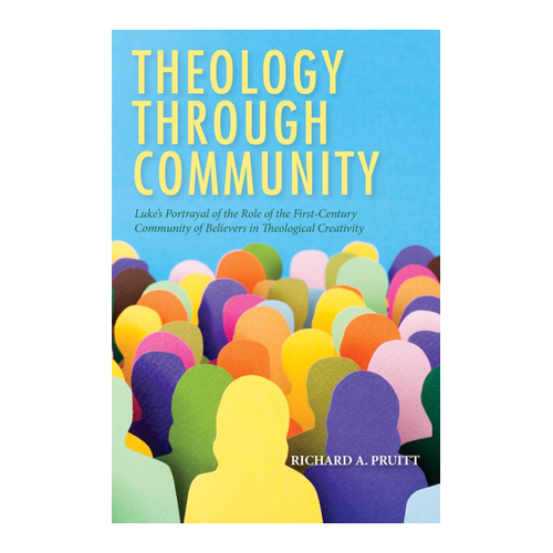 Bild von Theology through Community: Luke's Portrayal of the Role of the First-Century Community of Believers in Theological Creativity