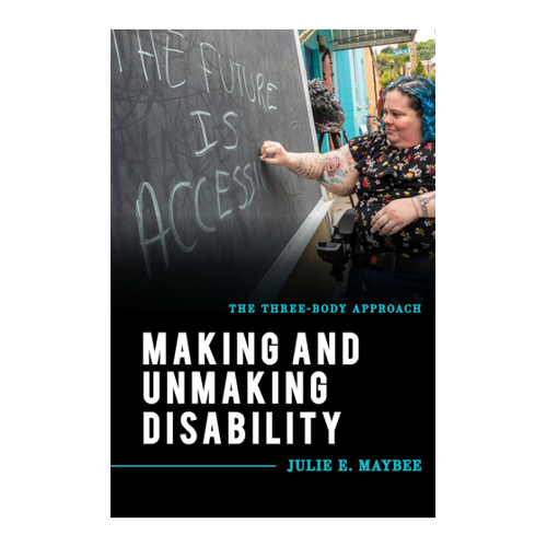 Bild von Making and Unmaking Disability: The Three-Body Approach – Ein umfassender Überblick