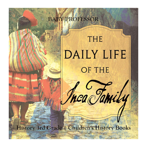 Bild von The Daily Life of the Inca Family - History 3rd Grade | Children's History Books