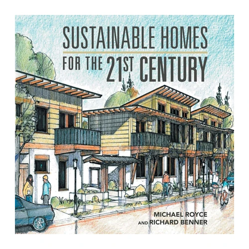 Bild von Sustainable Homes for the 21St Century, Royce and Benner, Michael and Richard: Sustainable Homes for the 21St Century