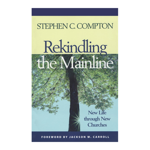 Bild von Rekindling the Mainline: New Life Through New Churches